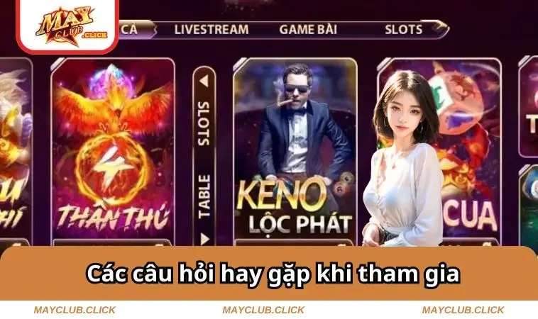 Các câu hỏi hay gặp khi tham gia