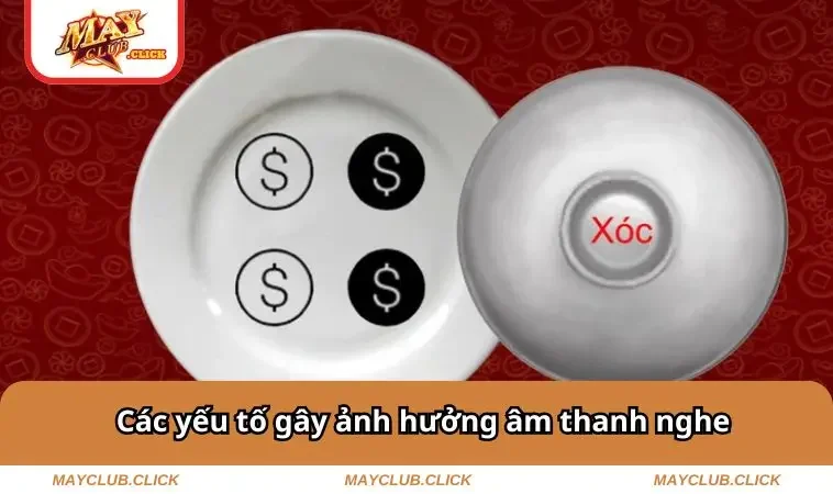 Các yếu tố gây ảnh hưởng âm thanh nghe