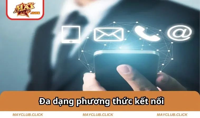Đa dạng phương thức kết nối