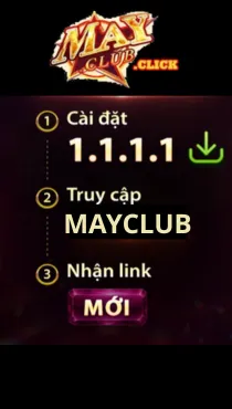 tải 1.1.1.1 để đăng nhập mayclub